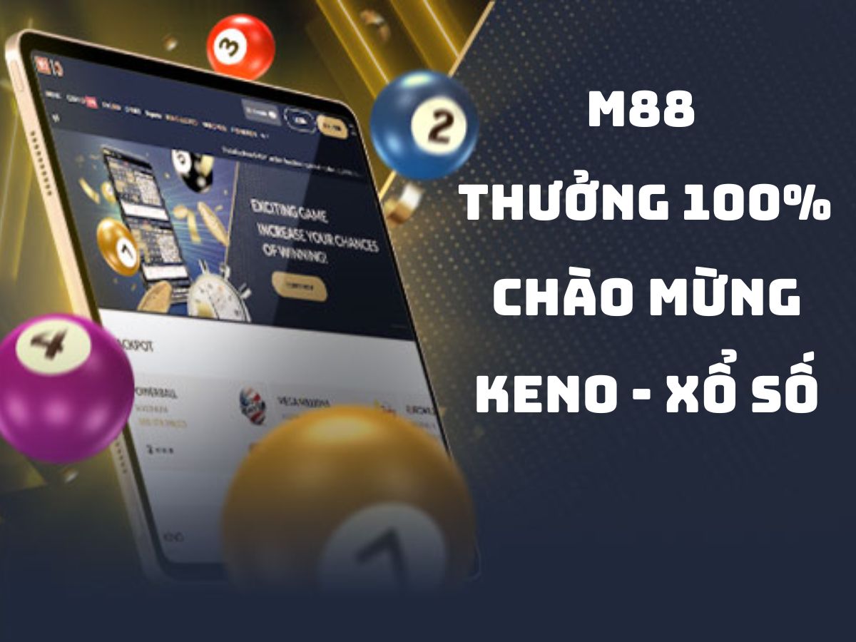 m88 thưởng 100% chào mừng keno và xổ số