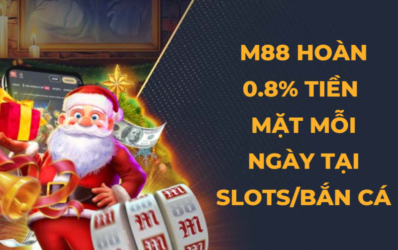 nhà cái m88 hoàn trả 0.8% tại slots/bắn cá 