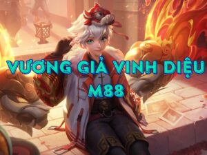 hướng dẫn cách chơi cá cược vương giả vinh diệu m88